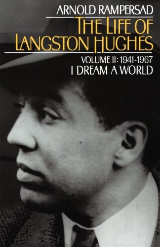 The Life of Langston Hughes Volume II 1941-1967, I Dream a World [Paperback]