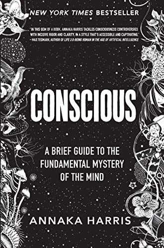 Conscious: A Brief Guide to the Fundamental Mystery of the Mind [Hardcover]