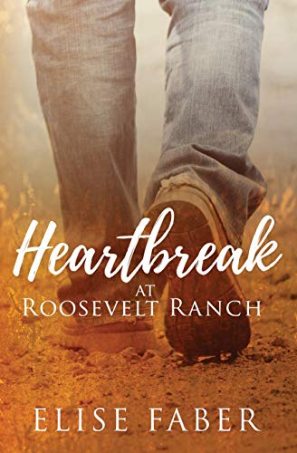 Heartbreak at Roosevelt Ranch  Roosevelt Ranch Book 2 [Paperback]