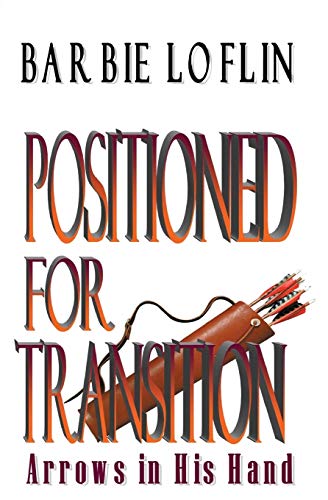 Positioned For Transition Arrows In His Hand [Paperback]