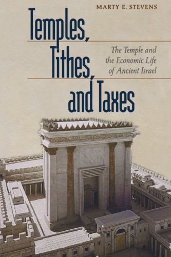 Temples, Tithes, And Taxes The Temple And The Economic Life Of Ancient Israel [Paperback]