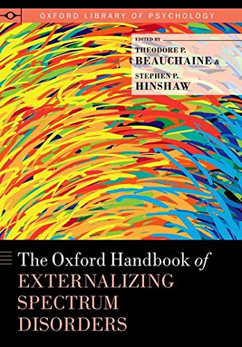 The Oxford Handbook of Externalizing Spectrum Disorders [Hardcover]