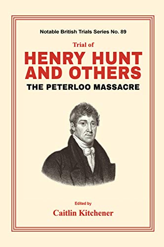 Trial of Henry Hunt and Others The Peterloo Massacre [Paperback]
