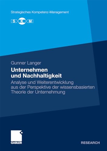 Unternehmen und Nachhaltigkeit Analyse und Weiterentwicklung aus der Perspektiv [Paperback]