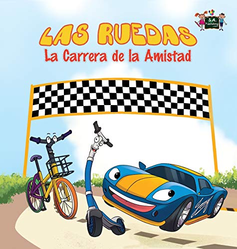 Las Ruedas La Carrera De La Amistad The Wheels The Friendship Race Spanish E [Hardcover]