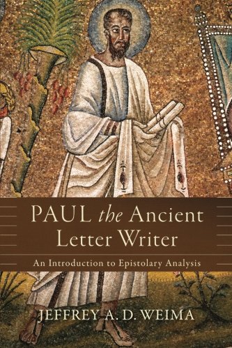 Paul The Ancient Letter Writer An Introduction To Epistolary Analysis [Paperback]