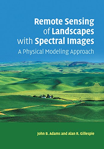 Remote Sensing of Landscapes with Spectral Images A Physical Modeling Approach [Paperback]
