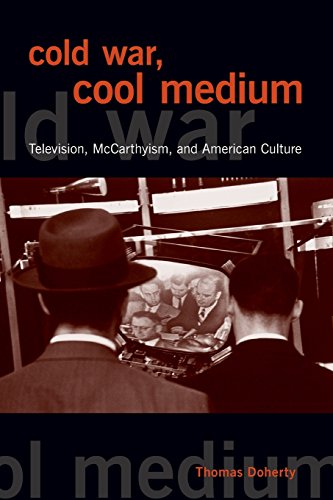 Cold War, Cool Medium Television, McCarthyism, and American Culture [Paperback]