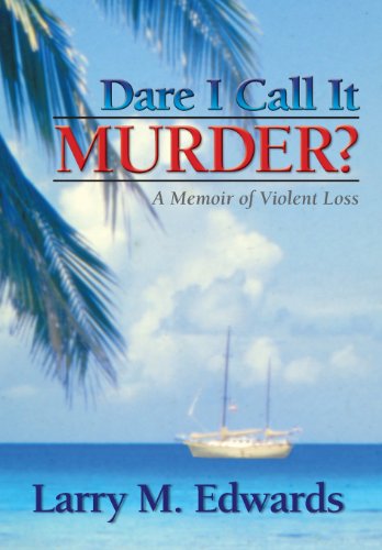 Dare I Call It Murder A Memoir Of Violent Loss [Hardcover]