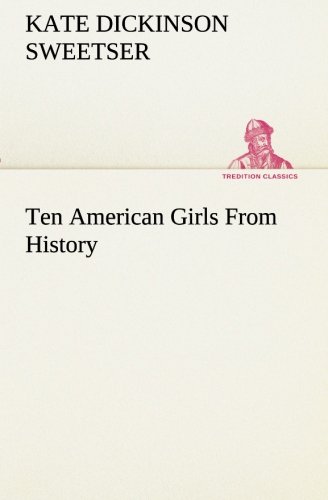 Ten American Girls from History [Paperback]