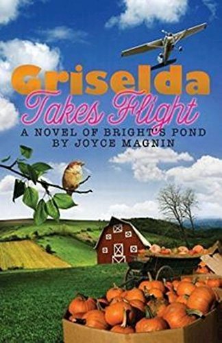 Griselda Takes Flight A Novel Of Bright's Pond [Paperback]