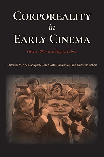 Corporeality in Early Cinema Viscera, Skin, and Physical Form [Paperback]