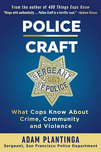 Police Craft What Cops Know About Crime, Community and Violence [Paperback]