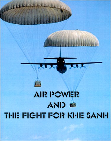 Air Power And The Fight For Khe Sanh [Paperback]