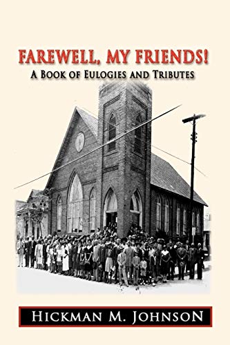 Farewell, My Friends A Book Of Eulogies And Tributes [Paperback]