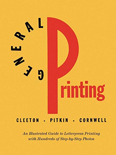General Printing An Illustrated Guide To Letterpress Printing [Paperback]