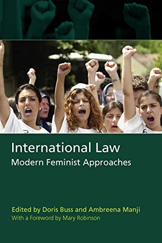 International Law Modern Feminist Approaches With a Foreword by Mary Robinson [Paperback]