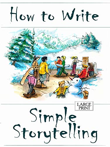 How to Write Simple Storytelling Large Print [Paperback]