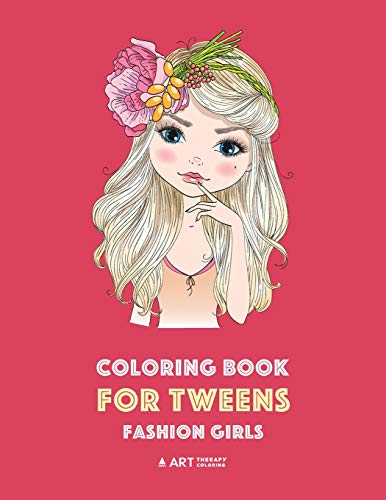 Coloring Book for Tweens  Fashion Girls [Paperback]