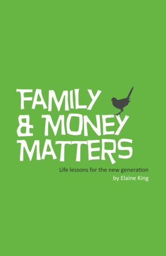 Family and Money Matters  Life Lessons for the New Generation [Paperback]