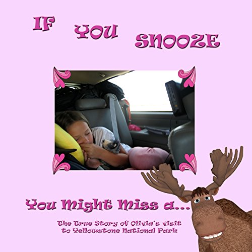 If You Snooze  You Might Miss a Moose [Paperback]