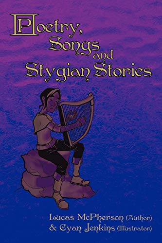 Poetry, Songs and Stygian Stories [Paperback]