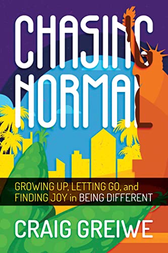 Chasing Normal Growing Up, Letting Go, and Finding Joy in Being Different [Paperback]
