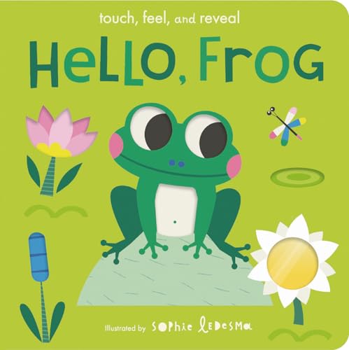 Hello, Frog Touch, Feel, and Reveal [Board book]
