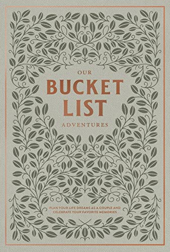 Our Bucket List Adventures Plan Your Life Dreams as a Couple and Celebrate Your [Hardcover]