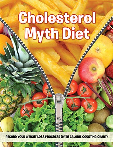 Cholesterol Myth Diet Record Your Weight Loss Progress (with Calorie Counting C [Paperback]