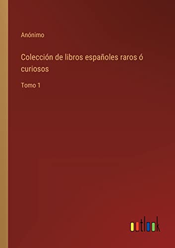 Coleccion De Libros Espanoles Raros O Curiosos