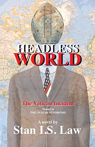 Headless World  The Vatican Incident An Essential Sequel to the Avatar Syndrom [Paperback]