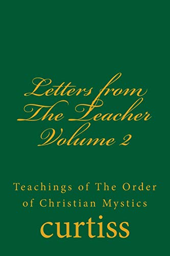 Letters From The Teacher Volume 2 (teachings Of The Order Of Christian Mystics)  [Paperback]