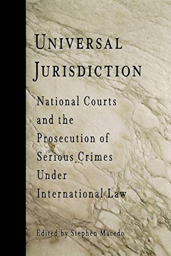 Universal Jurisdiction National Courts and the Prosecution of Serious Crimes Un [Paperback]