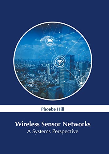 Wireless Sensor Networks A Systems Perspective