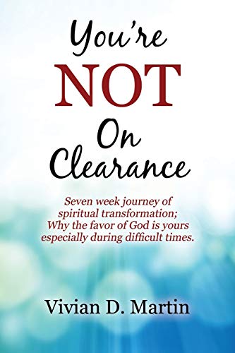 You're Not On Clearance Seven Week Journey Of Spiritual Transformation Why The [Paperback]