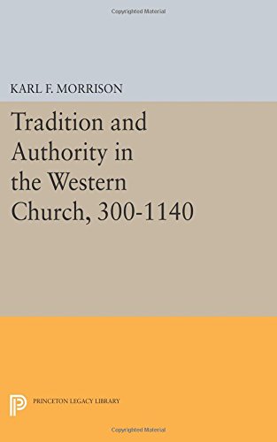 Tradition and Authority in the Western Church, 300-1140 [Paperback]