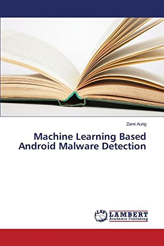 Machine Learning Based Android Malware Detection [Paperback]