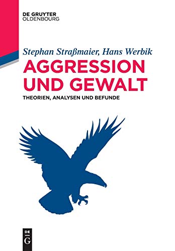 Aggression und Gewalt  Theorien, Analysen und Befunde [Paperback]