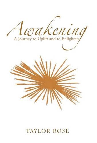 Awakening A Journey To Uplift And To Enlighten [Hardcover]
