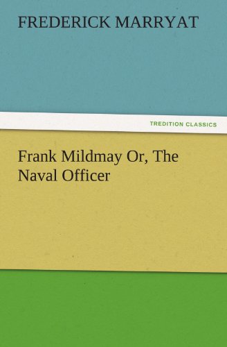 Frank Mildmay or, the Naval Officer [Paperback]