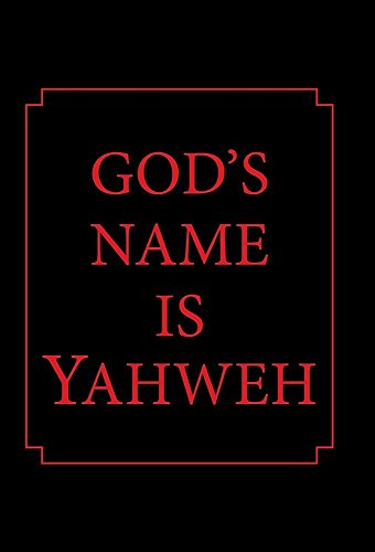 God's Name Is Yahweh [Hardcover]