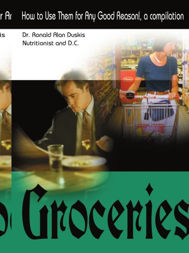 Groceries  How to Use Them for Any Good Reason [Paperback]