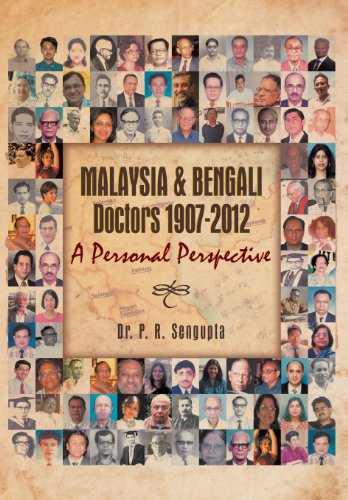 Malaysia & Bengali Doctors 1907-2012 A Personal Perspective [Hardcover]
