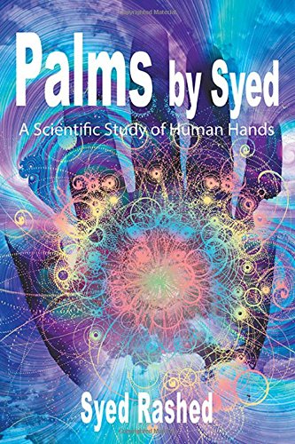 Palms By Syed A Scientific Study Of Human Hands [Hardcover]
