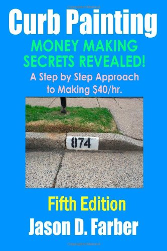 Curb Painting - Money Making Secrets Revealed [Paperback]