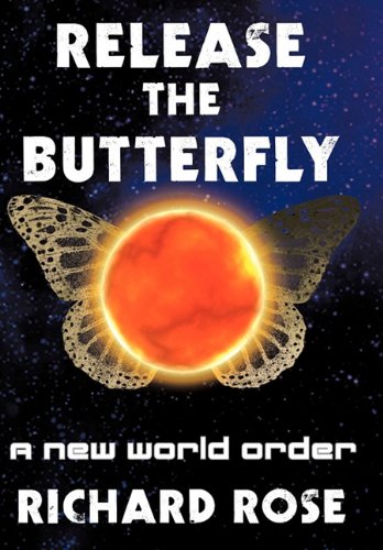 Release the Butterfly  Part One A New World Order [Hardcover]