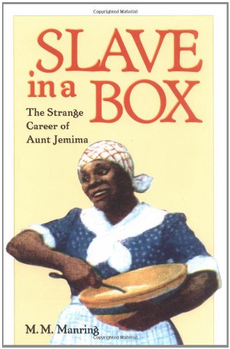 Slave In A Box The Strange Career Of Aunt Jemima (the American South Series) [Paperback]