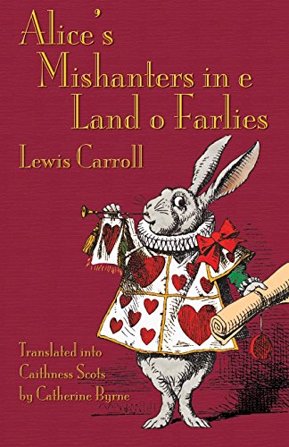 Alice's Mishanters In E Land O Farlies (scots Edition) [Paperback]