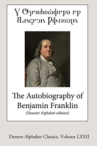 Autobiography of Benjamin Franklin (Deseret Alphabet Edition) [Paperback]